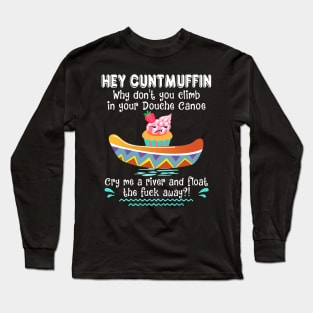 Hey Cuntmuffin Funny Long Sleeve T-Shirt